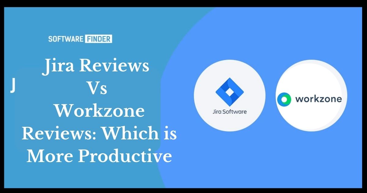 Jira Reviews Vs Workzone Reviews Which is More Productive