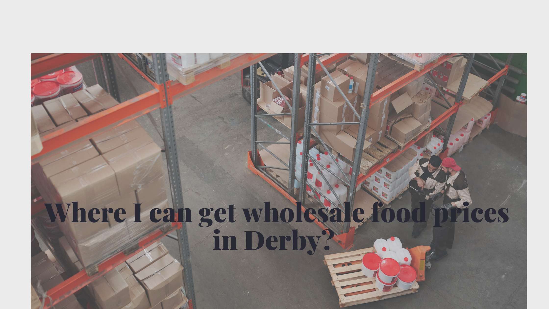 Where I can get wholesale food prices in Derby?
