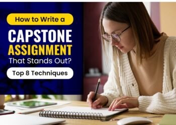 How to Write a Capstone Assignment That Stands Out? Top 8 Techniques