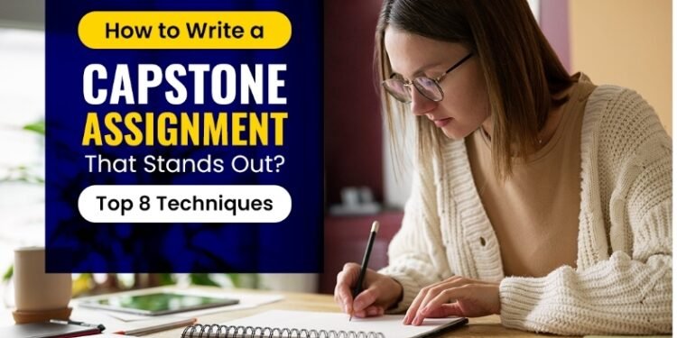 How to Write a Capstone Assignment That Stands Out? Top 8 Techniques